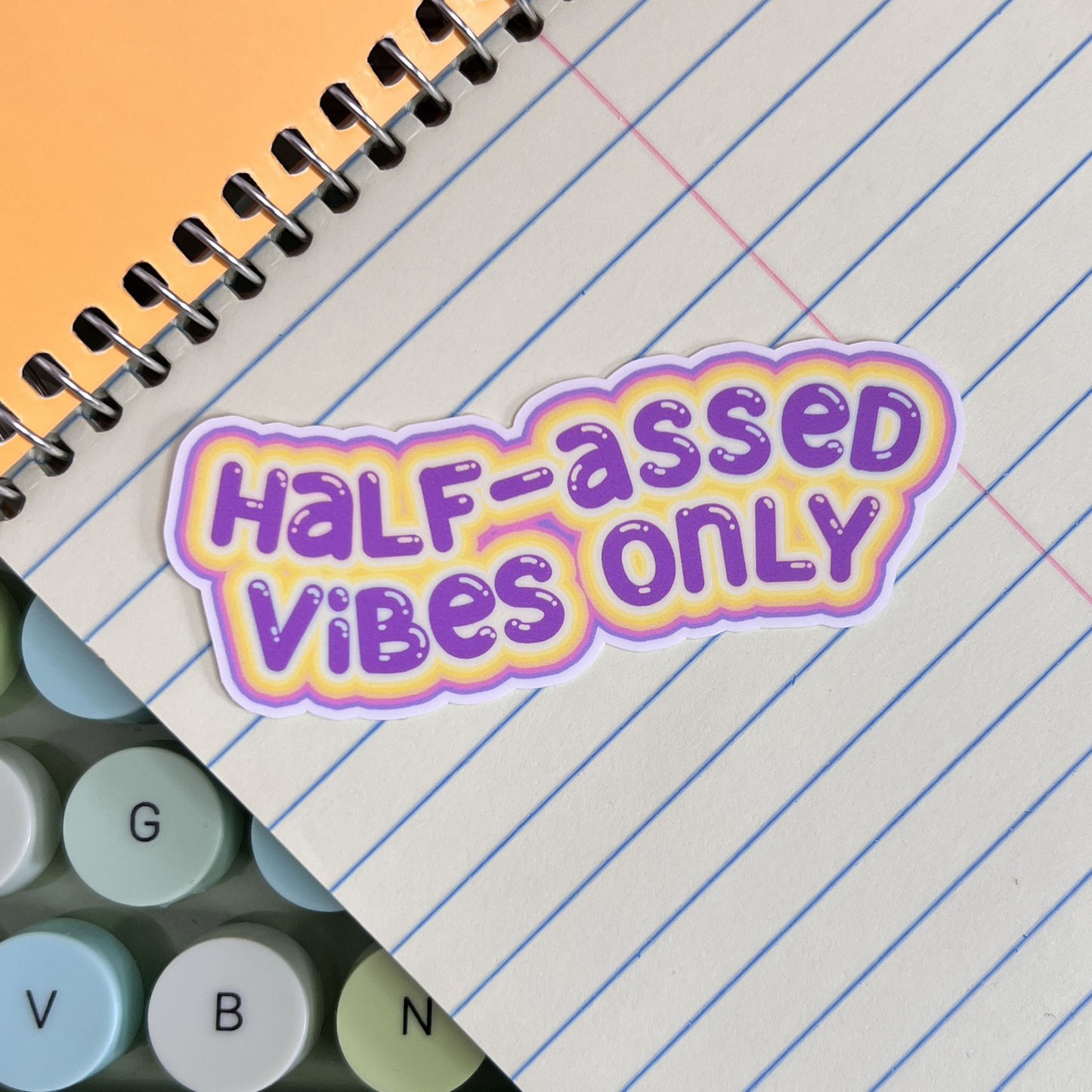 Half Assed Vibes Only Vinyl Sticker