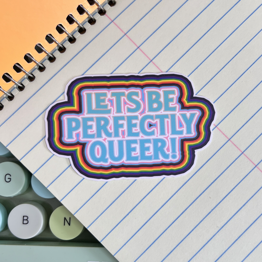 Lets Be Perfectly Queer Vinyl Sticker