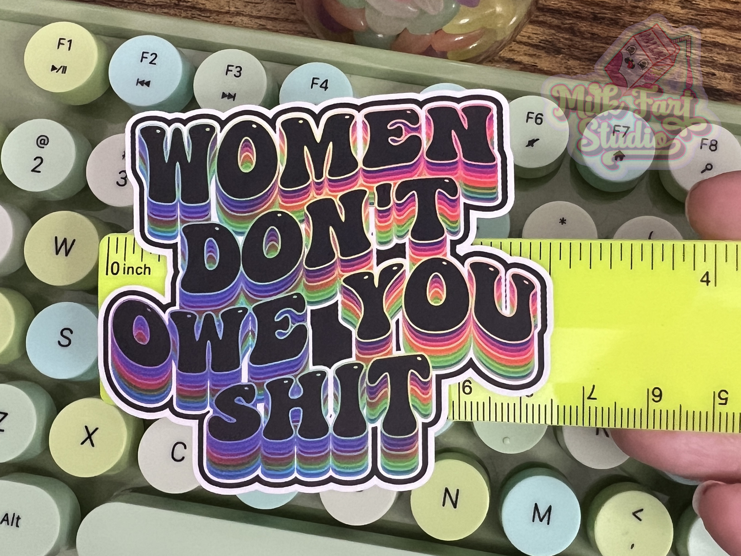 Women Don't Owe You Shit Vinyl Sticker