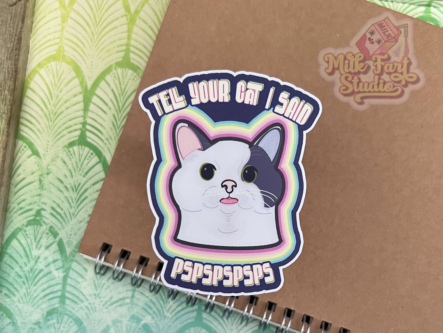 Tell Your Cat I Said PSPSPS Vinyl Sticker